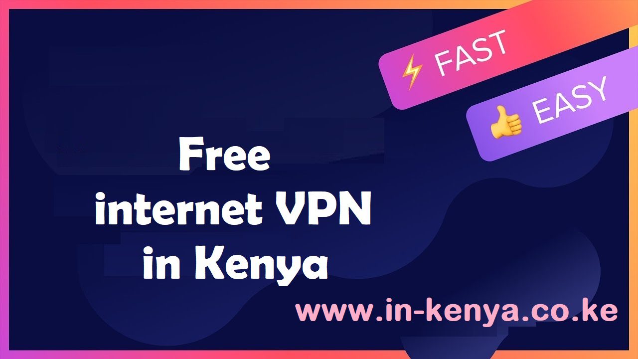 Free internet VPN Kenya